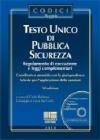 Testo unico di pubblica sicurezza. Con CD-ROM