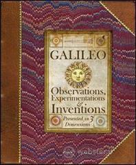Galileo. Osservazioni, esperimenti, invenzioni