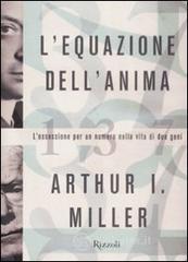 L' equazione dell'anima. L'ossessione per un numero nella vita di due geni L' equazione dell'anima. L'ossessione per un numero nella vita di due geni