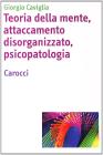 Teoria della mente, attaccamento disorganizzato, psicopatologia