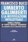 Umberto Galimberti e la mistificazione intellettuale. Teoria e praticadi �copia e incolla� filosofico. Un clamoroso caso di clonazione libraria