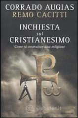 Inchiesta sul cristianesimo. Come si costruisce una religione Inchiesta sul cristianesimo. Come si costruisce una religione