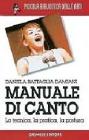 Manuale di canto. La tecnica, la pratica, la postura