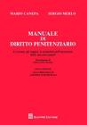 Manuale di diritto penitenziario. Le norme, gli organi, le modalit� dell'esecuzione delle sanzioni penali