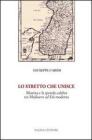 Lo Stretto che unisce. Messina e la sponda calabra tra Medioevo ed et� moderna