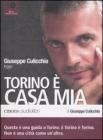 Torino � casa mia letto da Giuseppe Culicchia. Audiolibro. 4 CD Audio