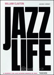 William Claxton. Jazzlife. Con CD Audio. Ediz. inglese, francese e tedesca