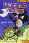 La tartaruga Rita fugge