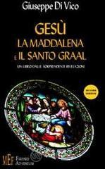 Gesù, la Maddalena e il Santo Graal. Un libro dalle sorprendenti rivelazioni Gesù, la Maddalena e il Santo Graal. Un libro dalle sorprendenti rivelazioni