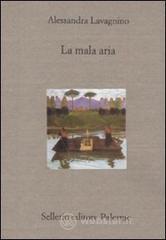 La mala aria. Storia di una lunga malattia narrata in breve