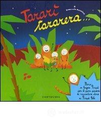 Tarar� tararera. Storia in lingua Pirip� per il puro piacere di raccontare storie ai Pirip� Bibi