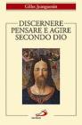 Discernere. Pensare e agire secondo Dio