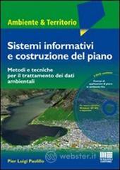 Sistemi informativi e costruzione del piano. Metodi tecniche per il trattamento dei dati ambientali. Con DVD Sistemi informativi e costruzione del piano. Metodi tecniche per il trattamento dei dati ambientali. Con DVD