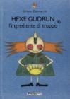 Hexe Gudrun e l'ingrediente di troppo