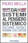 Dai sistemi al pensiero sistemico. Per capire i sistemi e pensare con i sistemi