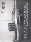 Italia in movimento. Direttrici e paesaggi dall'Unit� a oggi. Catalogo della mostra
