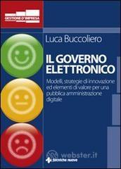 Governo elettronico. Modelli strategie e soluzioni innovative per una pubblica amministrazione digitale