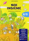 Noi insieme. Per la 2� e 3� classe elementare