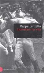 Incendiami la vita