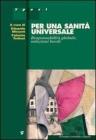 Per una sanit� universale. Responsabilit� globale, soluzioni locali