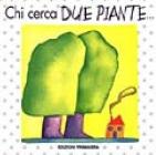 Chi cerca due piante... trova un gigante