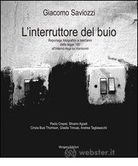 L' interruttore del buio. Reportage fotografico a trent'anni dalla legge 180 sugli ex manicomi
