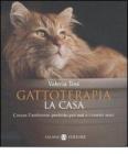 Gattoterapia. Come creare la casa perfetta per noi e i nostri gatti