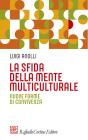 La sfida della mente multiculturale. Nuove forme di convivenza