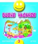 Buone vacanze. Matematica. Per la 3� classe elementare