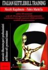 Italian kettlebel training. Manuale illustrato per i professionisti del fitness e personal trainer