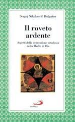 Il roveto ardente. Aspetti della venerazione ortodossa della madre di Dio