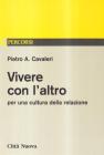 Vivere con l'altro. Per una cultura della relazione