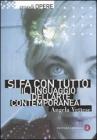 Si fa con tutto. Il linguaggio dell'arte contemporanea