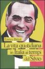 La vita quotidiana in Italia ai tempi di Silvio