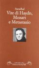 Vite di Haydn, Mozart e Metastasio