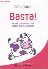 Basta! Sapere quando restare, capire quando lasciare Basta! Sapere quando restare, capire quando lasciare