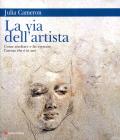 La via dell'artista. Come ascoltare e far crescere l'artista che � in noi