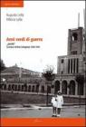Anni verdi di guerra... perch�? Cronaca minima di bolognese 1940-1945