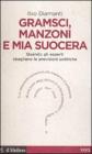 Gramsci, Manzoni e mia suocera. Quando gli esperti sbagliano le previsioni politiche