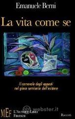 La vita come se. Il carnevale degli opposti nel gioco semiserio dell'esistere