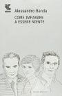 Come imparare a essere niente. Moro, Pasolini, Lady D.