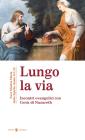 Lungo la via. Incontri evenagelici con Ges� di Nazareth