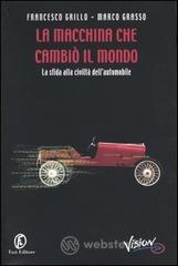 La macchina che cambiò il mondo. La sfida alla civiltà dell'automobile La macchina che cambiò il mondo. La sfida alla civiltà dell'automobile