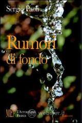Rumori di fondo. L'irrompere dell'imprevisto nella quotidianit�