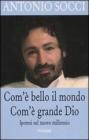 Com'� bello il mondo. Com'� grande Dio. Ipotesi sul nuovo millennio