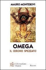 Omega. Il cerchio spezzato. Un gruppo di esilaranti personaggi coinvolti in una strana indagine Omega. Il cerchio spezzato. Un gruppo di esilaranti personaggi coinvolti in una strana indagine