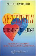 Affettivit�, nutrimento del cuore. Significati e compiti dell'educazione affettiva