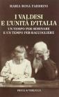 I valdesi e l'unit� d'Italia. Un tempo per seminare e un tempo per raccogliere