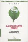 La decrescita felice. La qualit� della vita non dipende dal PIL