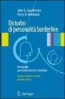 Disturbo di personalit� borderline. Una guida per professionisti e familiari